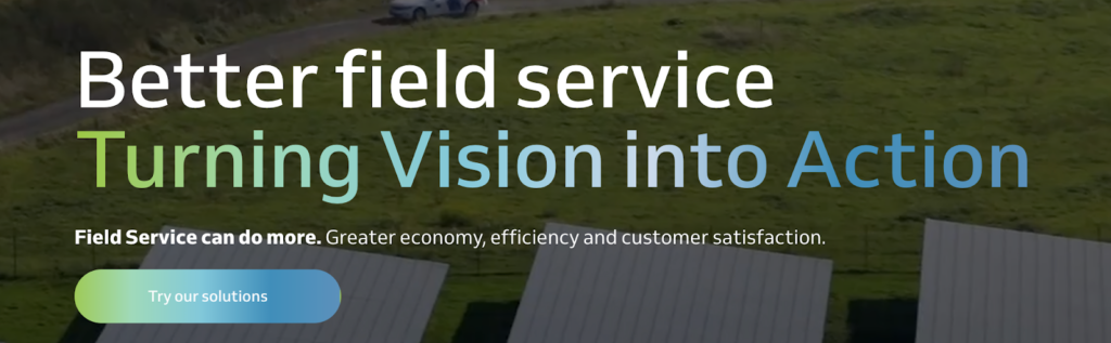 Better field service , turning vision into action